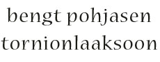 Bengt Pohjasen Tornionlaakson - Suomi/Me�nkieli